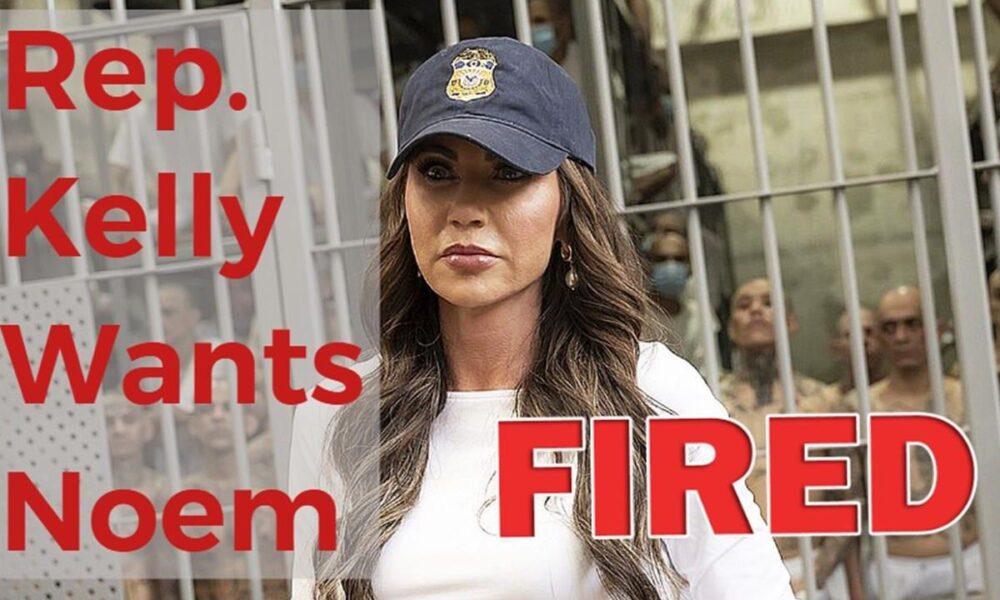 Rep. Kelly wants Kristi Noem FIRED